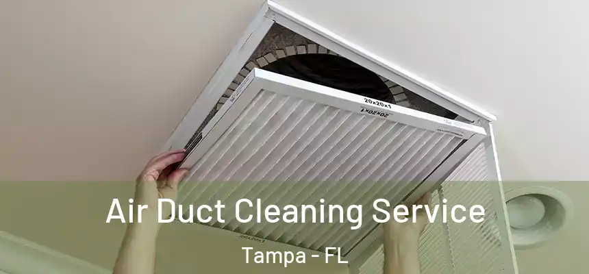Air Duct Cleaning Service Tampa - FL