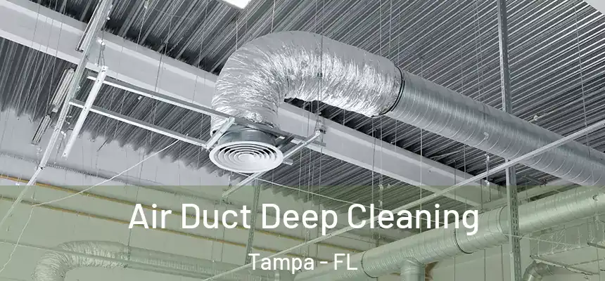 Air Duct Deep Cleaning Tampa - FL