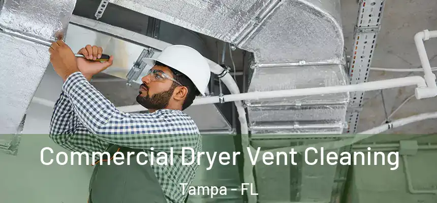 Commercial Dryer Vent Cleaning Tampa - FL