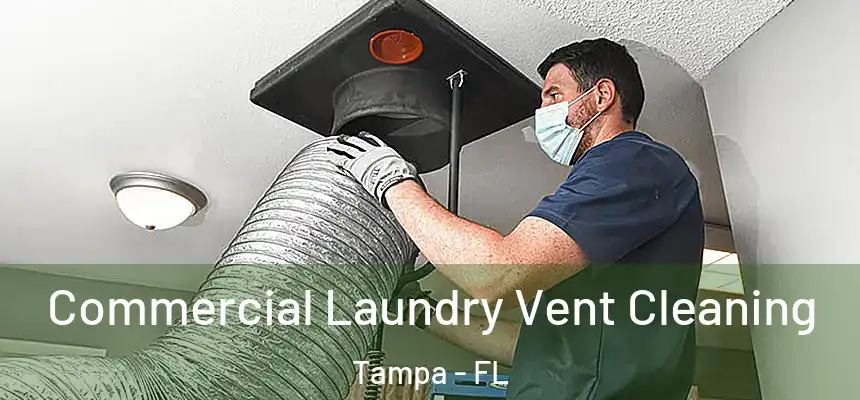 Commercial Laundry Vent Cleaning Tampa - FL