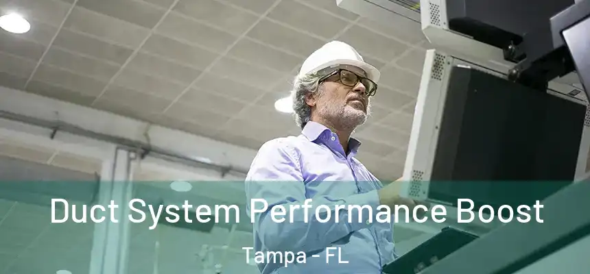 Duct System Performance Boost Tampa - FL