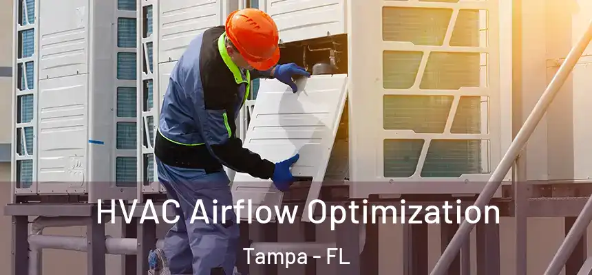  HVAC Airflow Optimization Tampa - FL