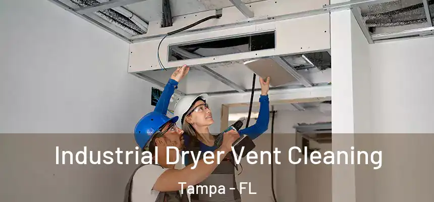 Industrial Dryer Vent Cleaning Tampa - FL