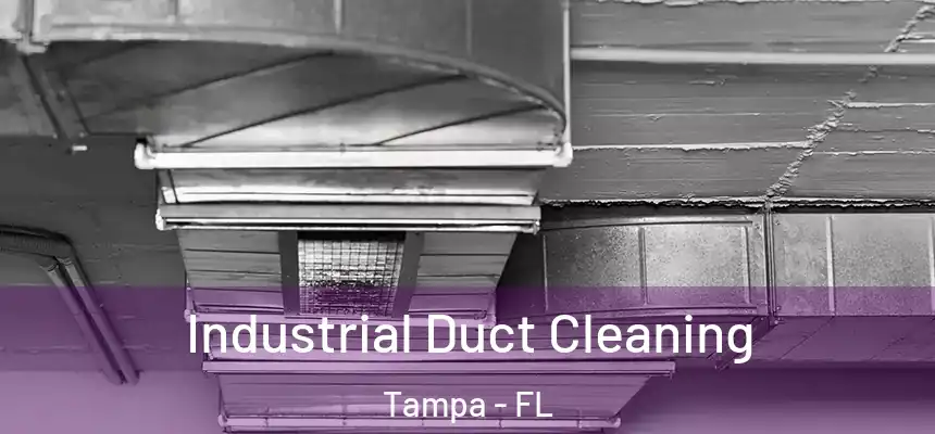 Industrial Duct Cleaning Tampa - FL