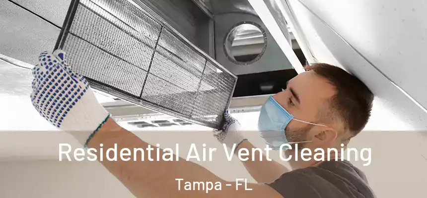 Residential Air Vent Cleaning Tampa - FL