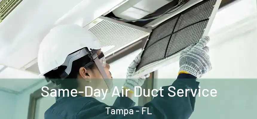  Same-Day Air Duct Service Tampa - FL