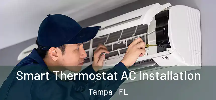 Smart Thermostat AC Installation Tampa - FL